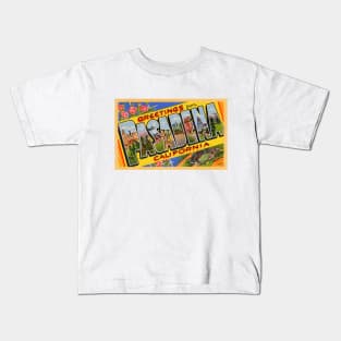 Greetings from Pasadena, California - Vintage Large Letter Postcard Kids T-Shirt